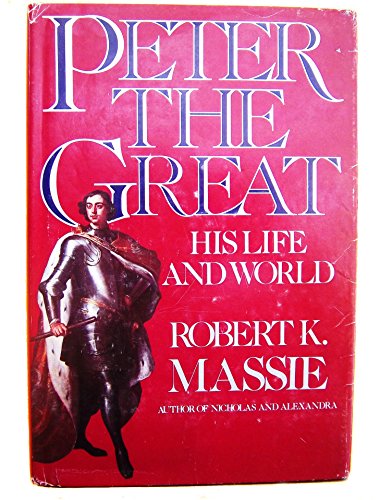 9780394500324: Peter the Great: His Life and His World