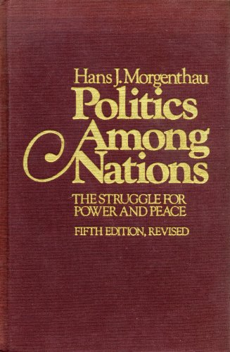 Imagen de archivo de Politics Among Nations: The Struggle for Power and Peace a la venta por ThriftBooks-Atlanta