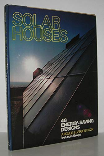 Stock image for SOLAR HOUSES: 48 Energy-Saving Designs (A House & Garden Book) for sale by 100POCKETS