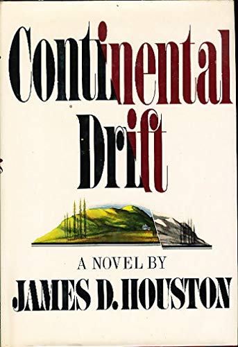 Continental Drift by James D. Houston Continental Drift by James D. Houston