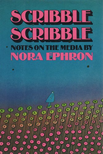 Scribble Scribble: Notes on the Media (9780394501253) by Ephron, Nora