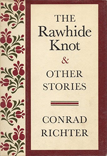Beispielbild fr The Rawhide Knot and Other Stories zum Verkauf von Better World Books
