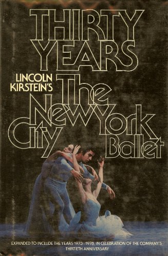9780394502571: Title: Thirty years Lincoln Kirsteins The New York City B