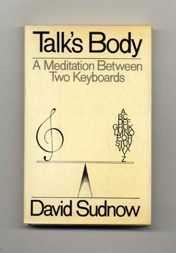 Imagen de archivo de Talk's body: A meditation between two keyboards a la venta por HPB Inc.