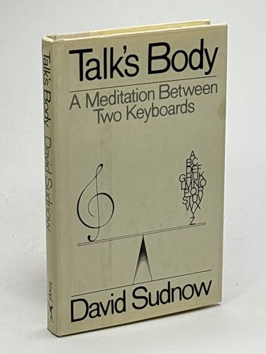 9780394502700: Talks body: A meditation between two keyboards