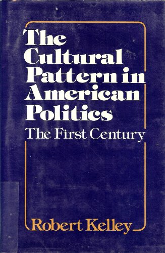 9780394502793: The cultural pattern in American politics: The first century