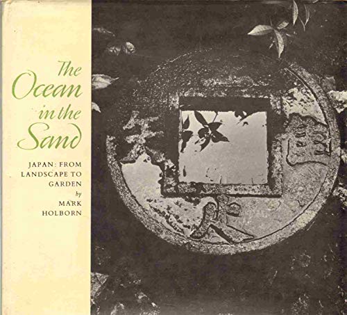 Beispielbild fr The Ocean in the Sand - Japan: From Landscape to Garden zum Verkauf von Wonder Book