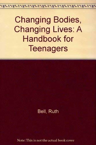 9780394503042: Changing Bodies, Changing Lives: A Handbook for Teenagers