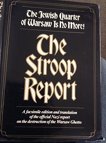 Stock image for The Stroop Report: The Jewish Quarter of Warsaw is no More! Translated from the German and Annotated by Sybil Milton for sale by Lawrence Jones Books