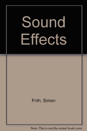 Beispielbild fr Sound Effects : Youth, Leisure, and the Politics of Rock 'n' Roll zum Verkauf von Better World Books