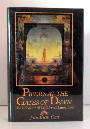 Beispielbild fr Pipers at the Gates of Dawn : The Wisdom of Children's Literature zum Verkauf von Better World Books
