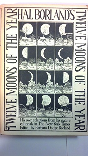 Imagen de archivo de Hal Borland's: Twelve Moons of the Year a la venta por Griffin Books