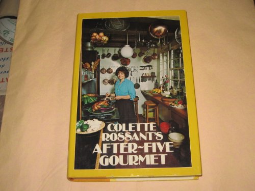 Stock image for Colette Rossant's After-Five Gourmet for sale by Library House Internet Sales