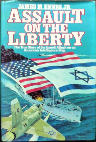 Stock image for Assault on the Liberty: The True Story of the Israeli Attack on an American Intelligence Ship for sale by COLLINS BOOKS