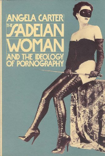 9780394505756: The Sadeian Woman : and the Ideology of Pornography / Angela Carter