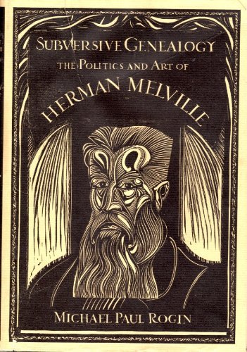 Beispielbild fr Subversive Genealogy: The Politics and Art of Herman Melville zum Verkauf von Dunaway Books