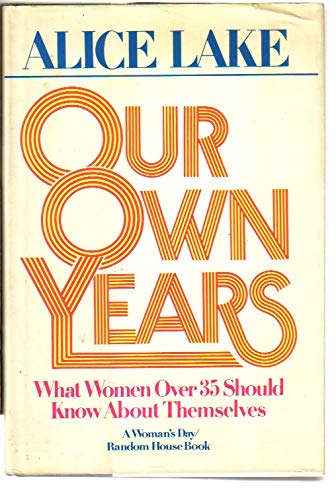 Beispielbild fr Our Own Years : What Women Over 35 Should Know About Themselves zum Verkauf von Better World Books