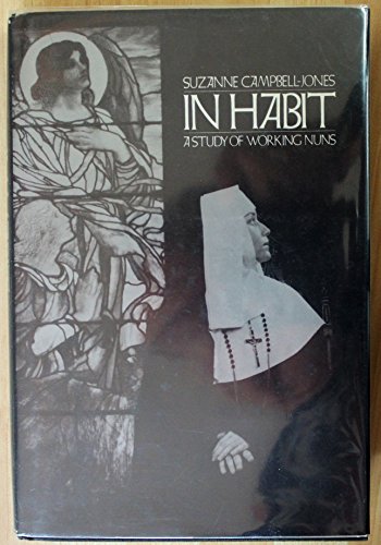 Stock image for In Habit : A Study of Working Nuns for sale by Better World Books