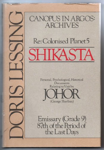 9780394507323: Shikasta: Re, Colonized Planet 5 : Personal, Psychological, Historical Documents Relating to Visit by Johor (GEORGE SHERBAN EMISSARY)