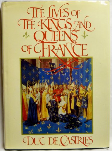 9780394507347: The Lives of the Kings & Queens of France (English and French Edition)