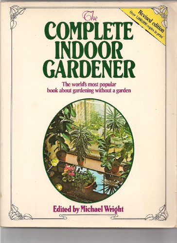 Imagen de archivo de The Complete indoor gardener a la venta por Basement Seller 101