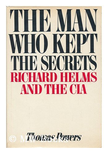 Beispielbild fr The Man Who Kept the Secrets : Richard Helms and the CIA zum Verkauf von Better World Books