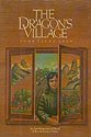 Imagen de archivo de The Dragon's Village a la venta por ThriftBooks-Dallas