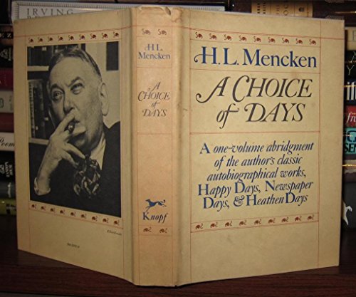 Beispielbild fr A Choice of Days : Essays from Happy Days, Newspaper Days and Heathen Days zum Verkauf von Better World Books