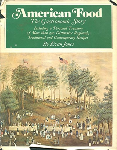Beispielbild fr AMERICAN FOOD THE GASTRONOMIC STORY (Second Edition) zum Verkauf von COOK AND BAKERS BOOKS