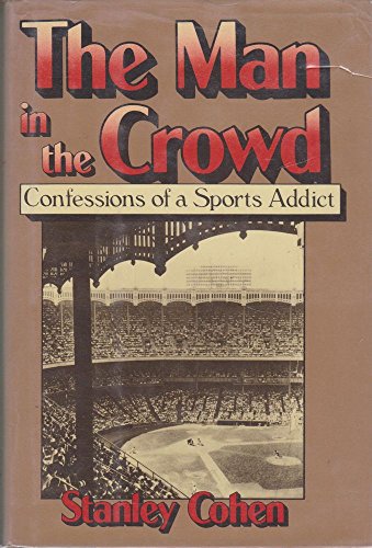 Imagen de archivo de The man in the crowd: Confessions of a sports addict a la venta por Wonder Book
