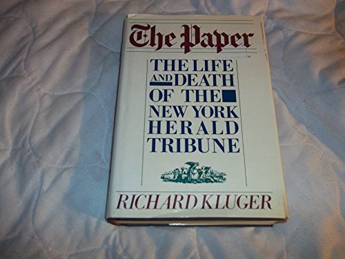 Beispielbild fr The Paper: The Life and Death of the New York Herald Tribune zum Verkauf von HPB-Ruby