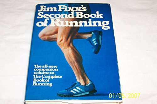 Imagen de archivo de Jim Fixx's Second Book of Running; The All-New Companion Volume to The Complete Book of Running a la venta por Ground Zero Books, Ltd.