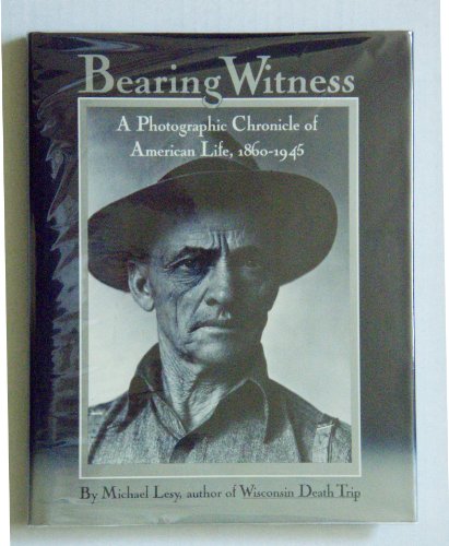 9780394509679: Bearing Witness: A Photographic Chronicle of American Life- 1860-1945