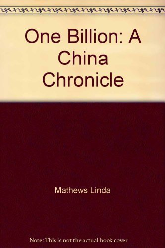 One Billion: A China Chronicle (9780394509822) by Jay Mathews; Linda Mathews