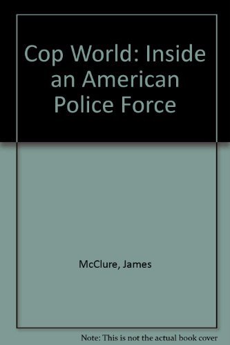 9780394510071: Cop World: Inside an American Police Force