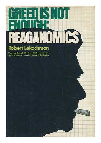 Imagen de archivo de Greed Is Not Enough Reaganomics a la venta por Wonder Book