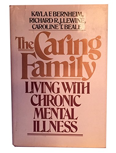 Stock image for The Caring Family: Living with Chronic Mental Illness for sale by ThriftBooks-Atlanta