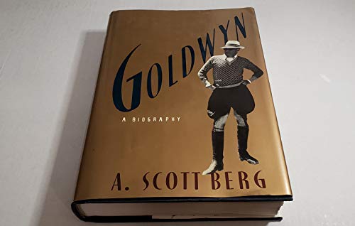 GOLDWYN. A BIOGRAPHY. - Berg, A. Scott.