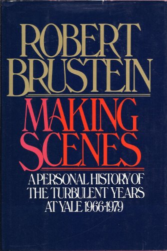 9780394510941: Making scenes: A personal history of the turbulent years at Yale, 1966-1979