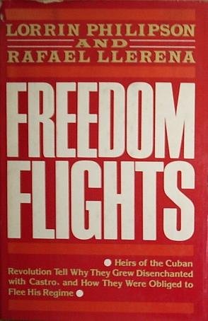 Freedom Flights: Cuban Refugees Talk About Their Life Under Castro and How They Fled His Regime.