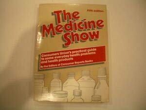 9780394511061: The Medicine show: Consumers Union's practical guide to some everyday health problems and health products