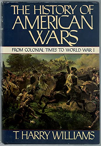 Beispielbild fr A History of American Wars : From Colonial Times to World War I zum Verkauf von Better World Books