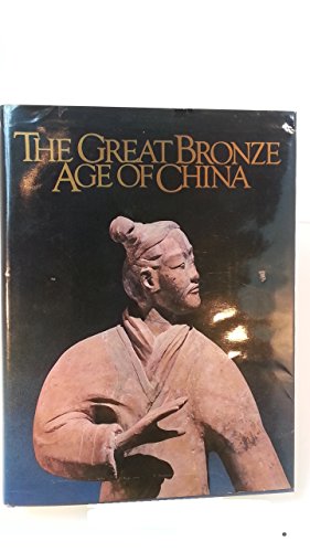 The great Bronze Age of China : an exhibition from the Peoples Republic of China / ed. by Wen Fong