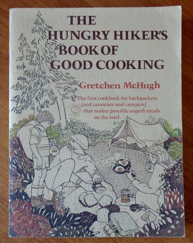 Stock image for The Hungry Hiker's Book of Good Cooking for sale by Wonder Book