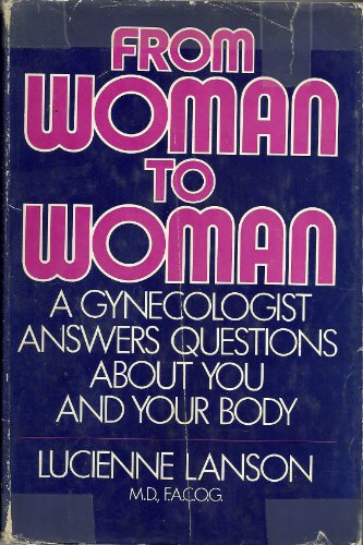 Imagen de archivo de From Woman to Woman: A Gynecologist Answers Questions about You and Your Body a la venta por ThriftBooks-Dallas