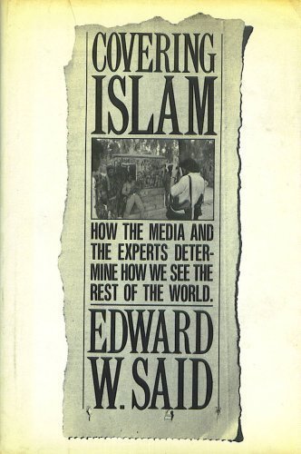 Beispielbild fr Covering Islam: How The Media and the Experts Determine How We See the Rest of the World zum Verkauf von Argosy Book Store, ABAA, ILAB