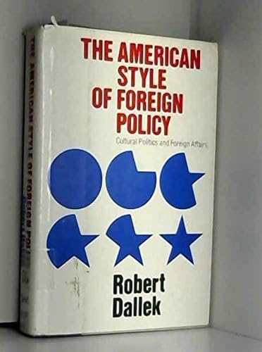 Imagen de archivo de The American Style of Foreign Policy : Cultural Politics and Foreign Affairs a la venta por Books to Die For