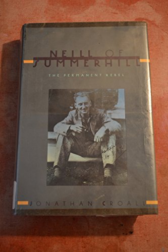 Stock image for Neill of Summerhill : The Permanent Rebel for sale by Better World Books