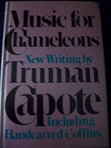 Stock image for MUSIC FOR CHAMELEONS: NEW WRITING - Rare Pristine Copy of The Limited Slipcased Edition: Numbered And Signed by Truman Capote for sale by ModernRare