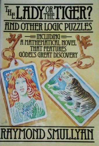 Beispielbild fr The Lady or the Tiger? : And Other Logic Puzzles zum Verkauf von Better World Books